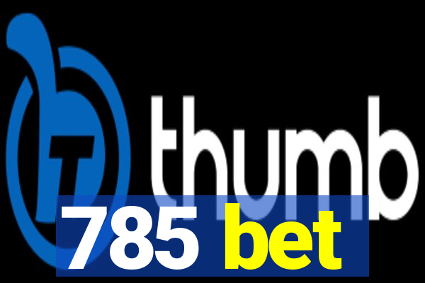 785 bet